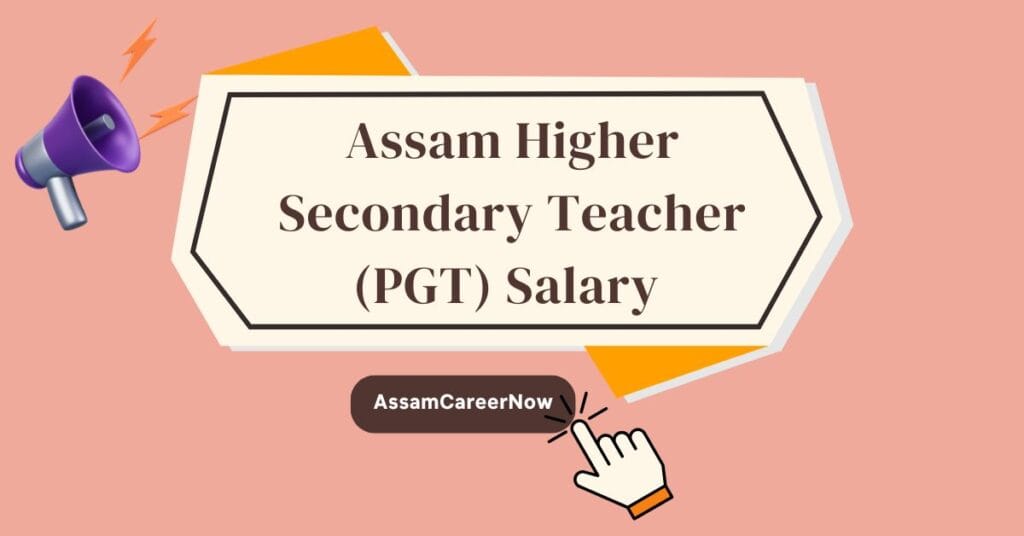 Assam PGT Salary 2025
