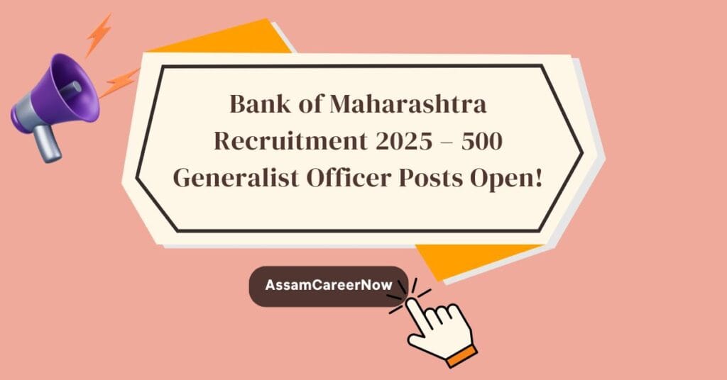 Bank of Maharashtra Recruitment 2025 – 500 Generalist Officer Posts Open
