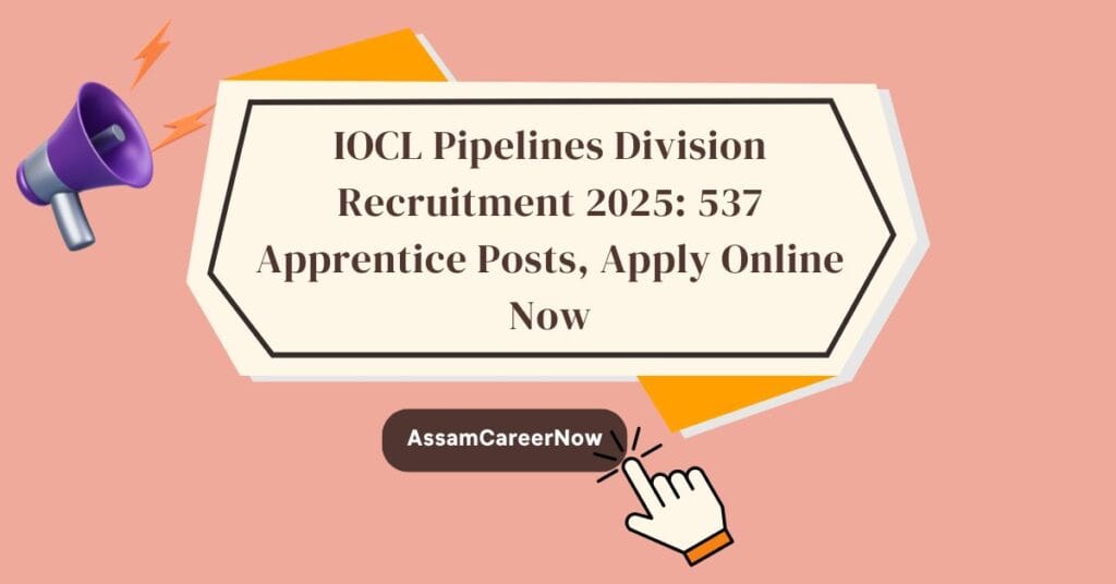 IOCL Pipelines Division Recruitment 2025: 537 Apprentice Posts, Apply Online Now