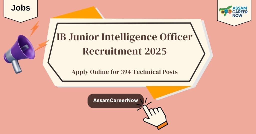 IB Junior Intelligence Officer Recruitment 2025: Apply Online for 394 Technical Posts with Excellent Salary and Benefits