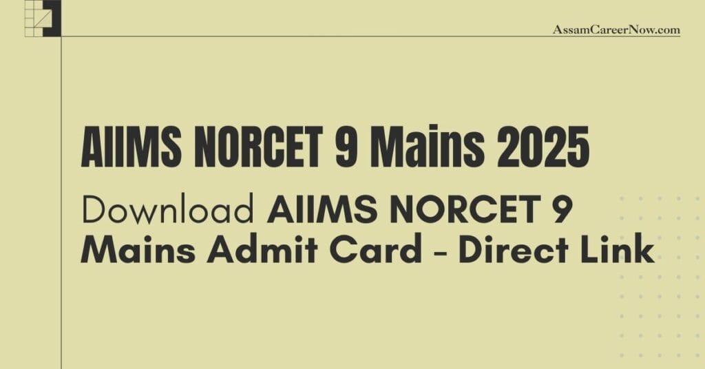 AIIMS NORCET 9 Mains Admit Card