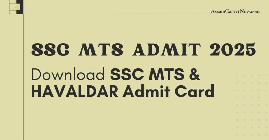 SSC MTS Admit Card 2025 and SSC MTS Havaldar Admit Card