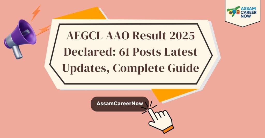 AEGCL AAO Result 2025 Declared: 61 Posts Latest Updates, Complete Guide