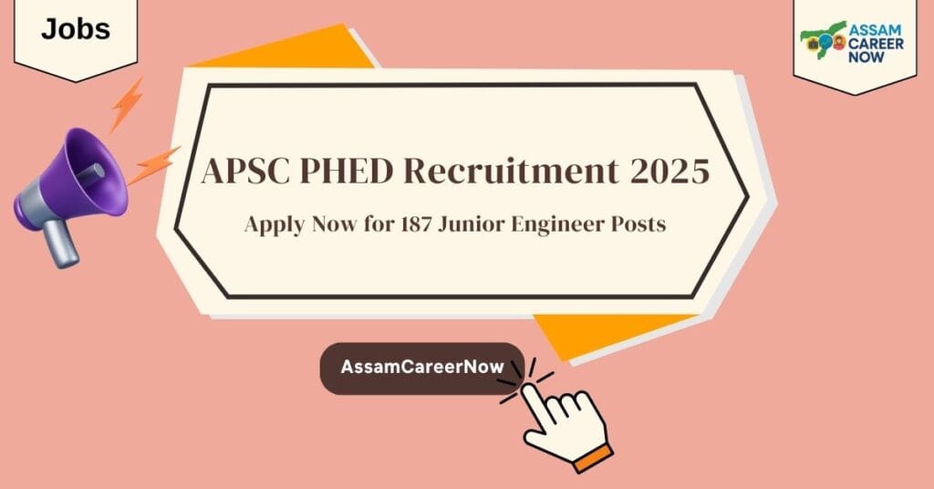 PHED Recruitment 2025, APSC Junior Engineer Vacancy 2025, PHED Assam JE Recruitment 2025, 187 Junior Engineer Posts Assam, APSC JE Recruitment 2025, PHED Job Recruitment 2025, APSC Junior Engineer Recruitment 2025, PHED Assam JE Vacancy 2025, APSC JE Assam 2025, PHED Assam Junior Engineer Jobs 2025, Public Health Engineering Department Assam jobs 2025, Assam PHED jobs 2025, APSC jobs for diploma engineers 2025, APSC recruitment notification 2025, Assam government job vacancy 2025, Apply online PHED Junior Engineer Assam, PHED Assam junior engineer application 2025, APSC JE salary and eligibility 2025, PHED Assam JE selection process 2025, PHED Assam Recruitment 2025 Apply Online, APSC JE eligibility criteria 2025, PHED Assam JE salary 2025, Assam PSC Junior Engineer notification 2025, PHED Assam JE application last date 2025, How to apply for PHED Junior Engineer post in Assam 2025, Assam Public Health Engineering Department Junior Engineer eligibility, PHED JE Assam application last date September 2025, APSC Junior Engineer Civil Mechanical Electrical Chemical, PHED Assam JE admit card and exam date 2025, PHED Assam JE pay scale 2025, APSC recruitment for diploma in civil engineering Assam 2025, APSC JE government job for diploma holders Assam 2025, How to apply for PHED Assam Junior Engineer Recruitment 2025, PHED Assam JE Civil Mechanical Electrical Chemical vacancy 2025, APSC JE Recruitment 2025 selection process, Eligibility for PHED Assam JE 2025 diploma holders, PHED Assam JE online application process 2025 step by step, APSC Junior Engineer document verification 2025, PHED Assam Junior Engineer vacancy reservation details 2025, APSC JE Recruitment 2025 exam date and admit card