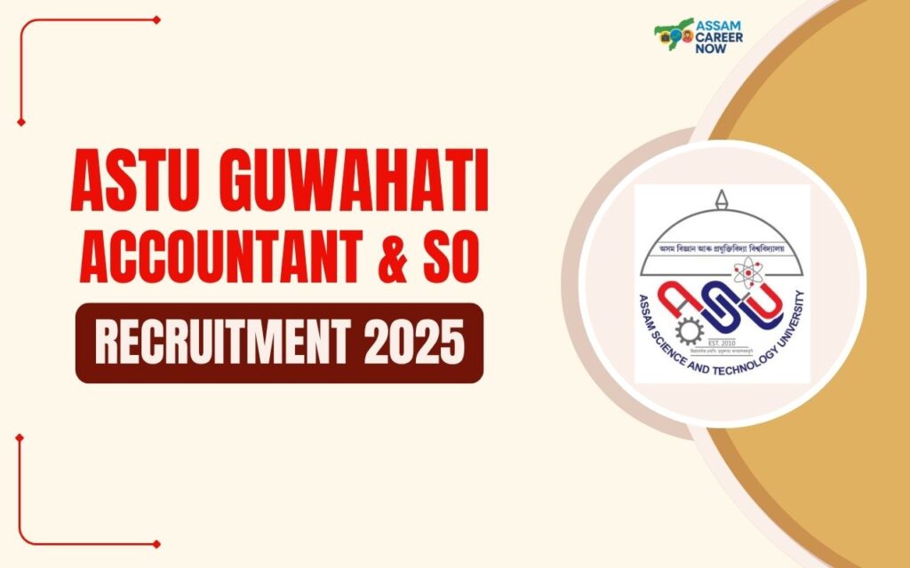 ASTU Guwahati Recruitment 2025: Accountant ans system operator Post, Full Guide
