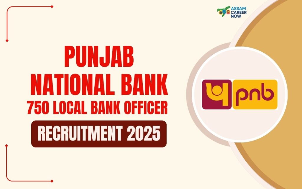 pnb lbo recruitment 2025 - apply for 750 local bank officer, 86 vacancies in assam